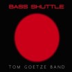 Tom Götze • Bassshutle